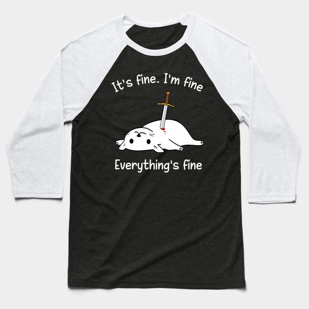 Its Fine Im Fine Everythings Fine Cat Funny Baseball T-Shirt by snnt